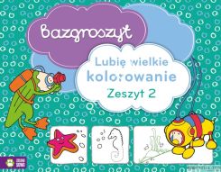Książka Lubię wielkie kolorowanie. Zeszyt 2 Zielona Sowa