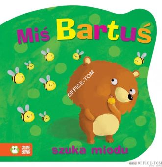 Książka MIŚ BARTUŚ SZYKA MIODU 9788378957027 Zielona Sowa