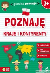 Książka GŁÓWKA PRACUJE. Poznaję kraje i kontynenty 9788378957102 (C) Zielona Sowa