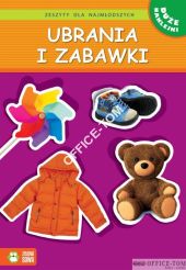 Książka Zeszyty dla najmłodszych. Ubrania i zabawki 9788378958116 (C)  Zielona Sowa