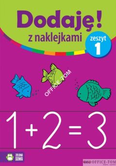 Książka DODAJĘ Z NAKLEJKAMI ZESZYT 1   9788378956815   Zielona Sowa