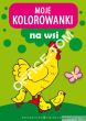 Książka MOJE KOLOROWANKI A Na wsi 9788378951421 Zielona Sowa - 2